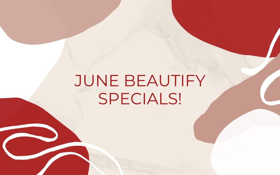 June 2021 Beautify Specials!